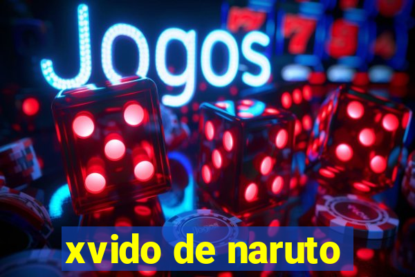 xvido de naruto